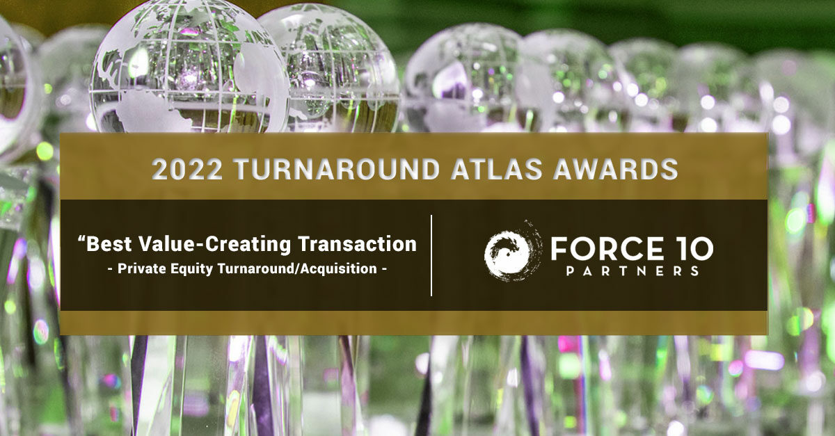 Force 10 Receives “Best Value-Creating Transaction – Private Equity Turnaround/Acquisition” by Global M&A Network