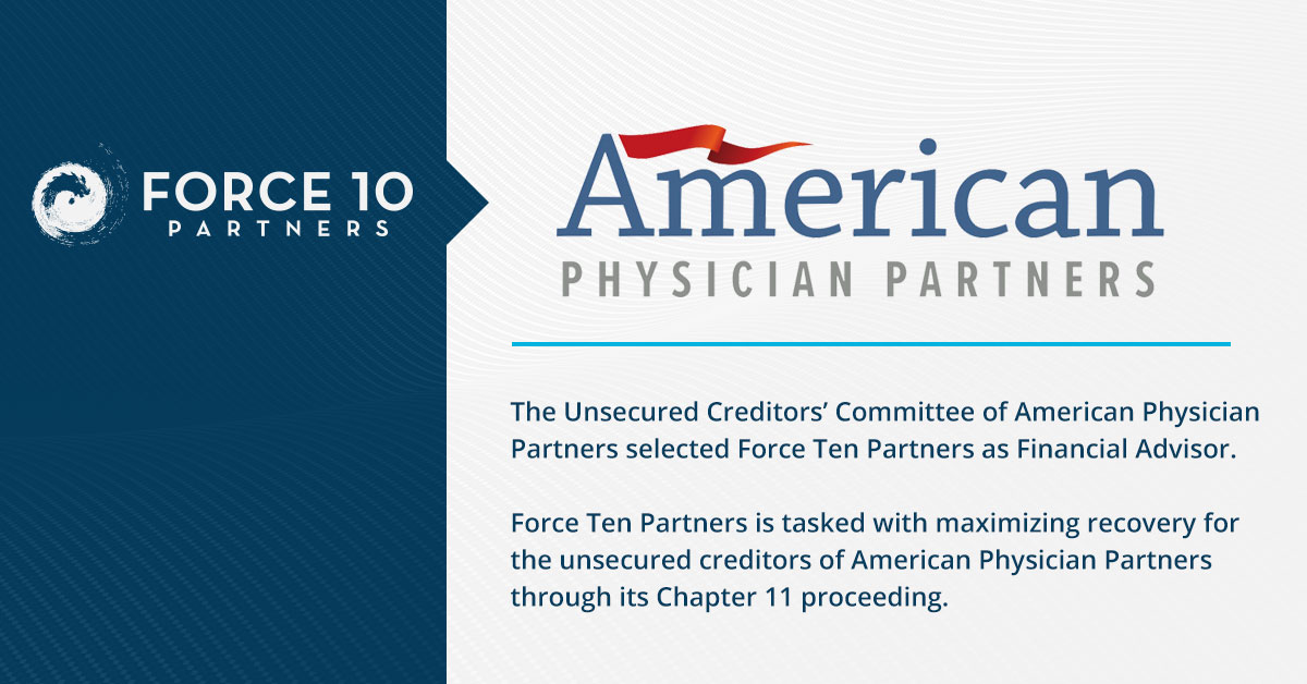 The Unsecured Creditors’ Committee of American Physician Partners Selected Force Ten Partners as Financial Advisor