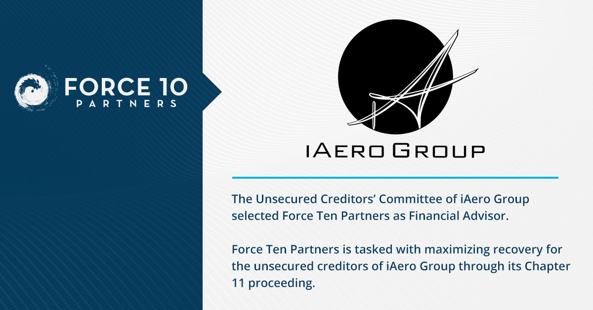 The Unsecured Creditors’ Committee of iAero Group Selected Force Ten Partners as Financial Advisor