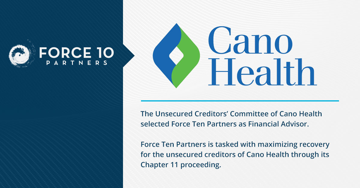 The Unsecured Creditors’ Committee of Cano Health Selected Force Ten Partners as Financial Advisor
