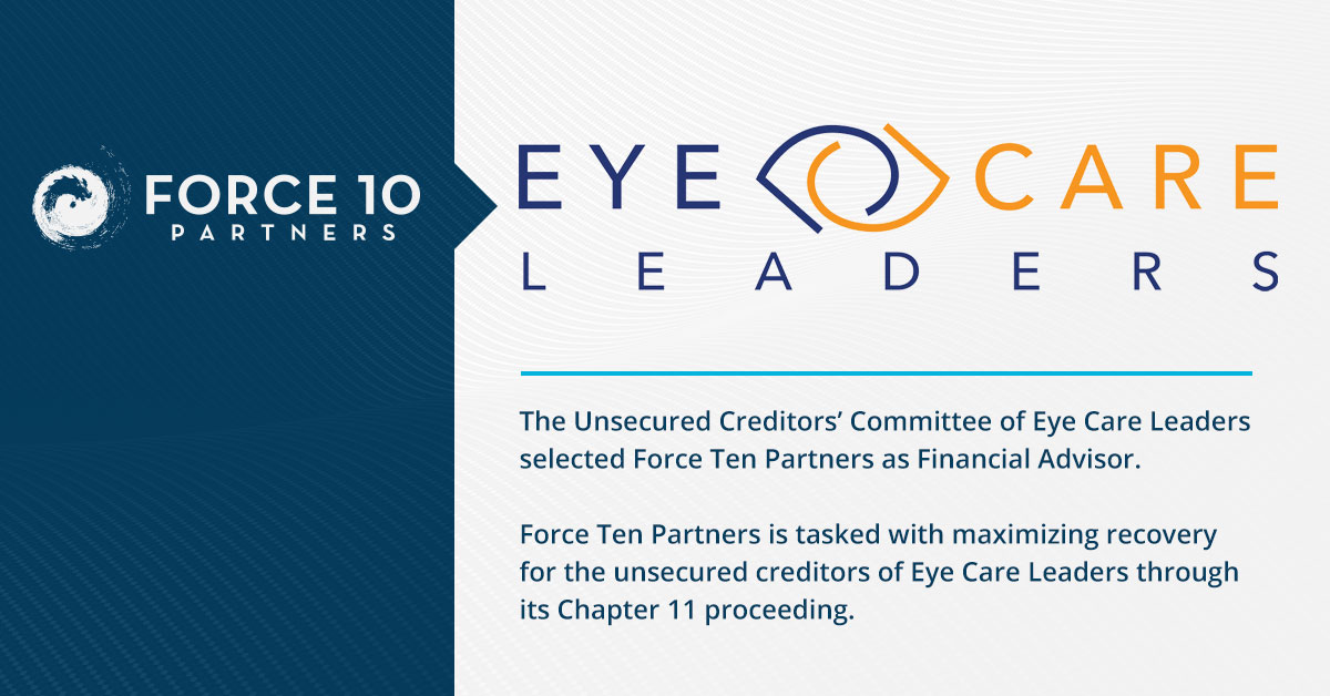 The Unsecured Creditors’ Committee of Eye Care Leaders Selected Force Ten Partners as Financial Advisor