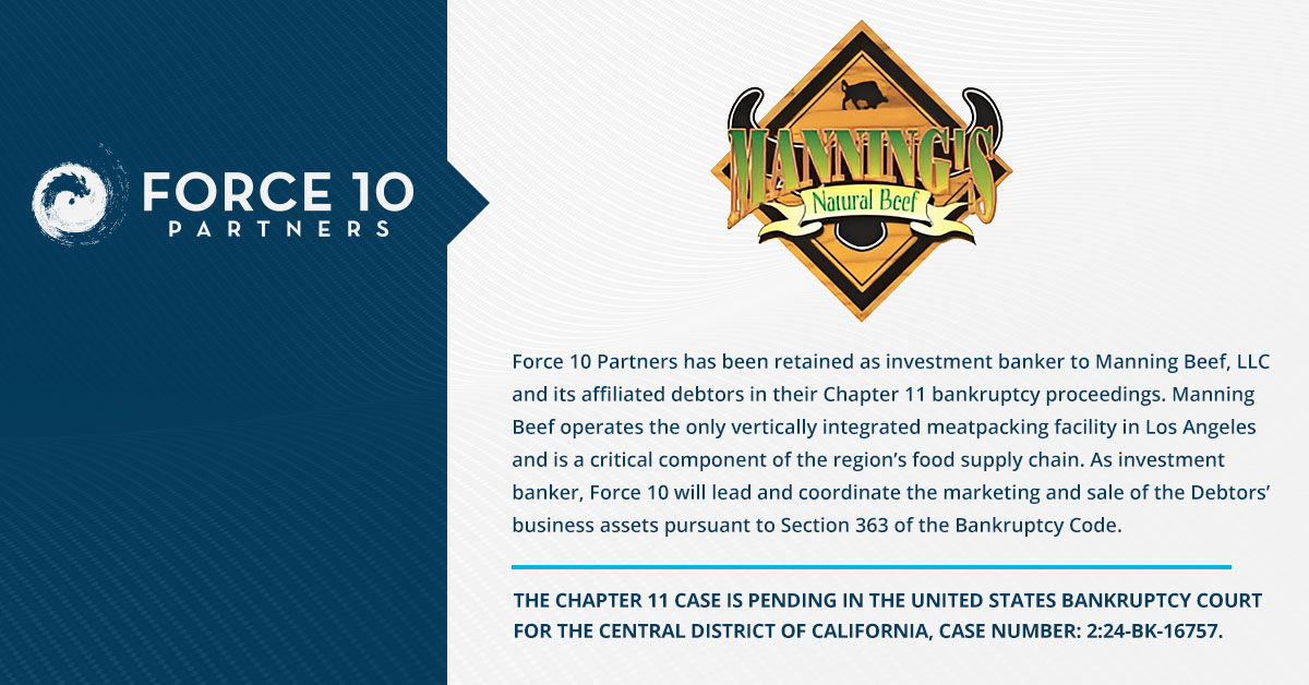 Force 10 retained as Investment Banker in Manning Beef Chapter 11 bankruptcy.