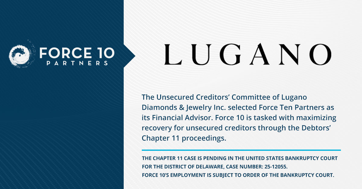 The Unsecured Creditors Committee of Lugano Diamonds & Jewelry selected Force 10 Partners as its Financial Advisor